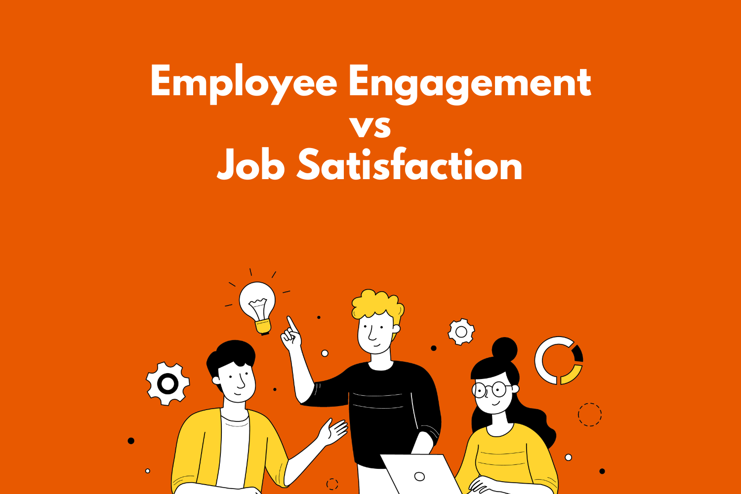 The Balancing Act: Employee engagement vs. Job Satisfaction